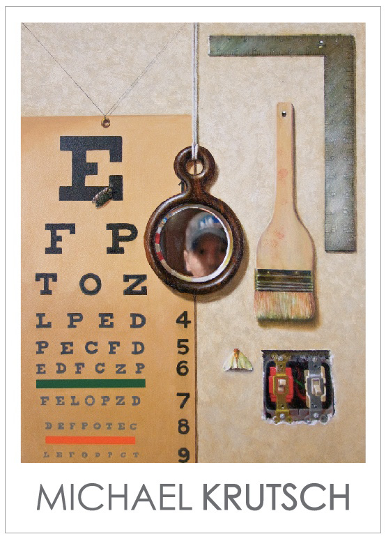 Fine Arts, Poster featuring artist's name at bottom, Michael Krustsch. Above, is a painted collage of items hanging on a wall including a mirror reflecting part of a man's face, a moth, a paintbrush, an eye exam chart, a ruler, and exposed light switches.