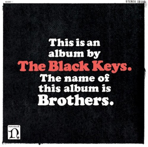 Advertising & Graphic Design, Image of album cover. Black background with white and red text that reads "This is an album by The Black Keys. The name of this album is Brothers."