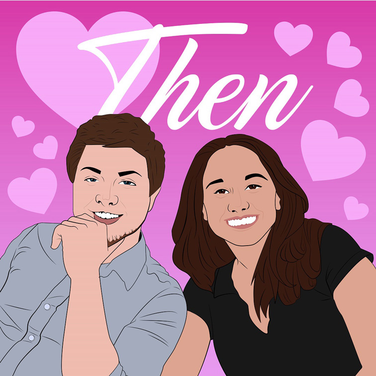 Illustration, Industrial Design, Illustrated image of man and woman from waist up posing and smiling against a pink backdrop with hearts. Text in white script font reads "Then"