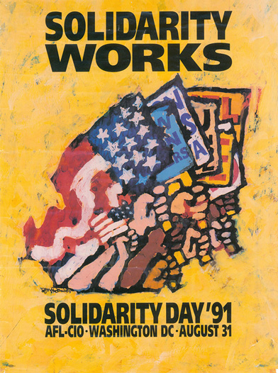 Illustration, Illustrated poser of arms holding picket signs and american flags, black text reads "Solidarity Works, Soldiarity day '91" against a yellow background